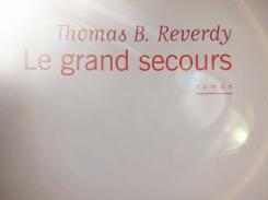 Le grand secours de Thomas B. Reverdy